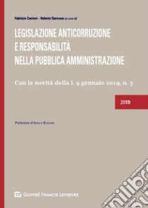 Legislazione anticorruzione e responsabilità nella Pubblica Amministrazione. Con le novità della l. 9 gennaio 2019, n. 3 libro di Sarcone V. (cur.); Cerioni F. (cur.)