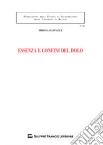 Essenza e confini del dolo libro di Raffaele Simona