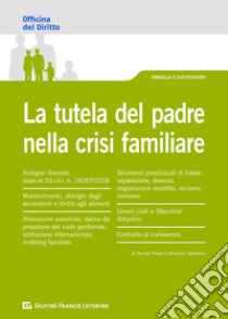 La tutela del padre nella crisi familiare libro di Tarantino Maurizio; Frivoli Nicola