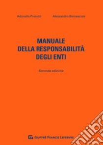 Manuale della responsabilità degli enti libro di Presutti Adonella; Bernasconi Alessandro