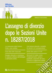 L'assegno di divorzio dopo le Sezioni Unite n.18287/2018 libro di Simeone Alessandro