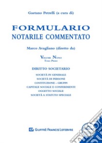 Formulario notarile commentato. Vol. 9: Società in generale e società di persone libro di Avagliano M. (cur.)