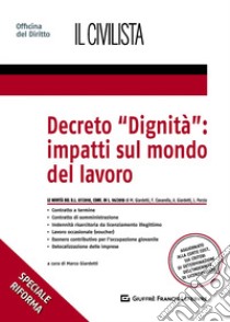 le novità del Decreto «Dignità» libro di Giardetti M. (cur.)