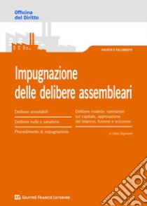 Impugnazione delle delibere assembleari libro di Signorelli Fabio