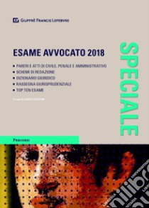 Speciale esame avvocato 2018 libro di Filippini A. (cur.)