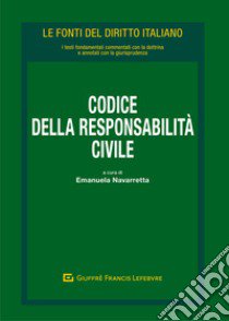 Codice della responsabilità civile libro di Navarretta E. (cur.)