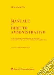 Manuale di diritto amministrativo libro di Casetta Elio; Fracchia F. (cur.)