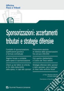 Sponsorizzazioni: accertamenti tributari e strategie difensive libro di Bertolaso Brisotto Piero; Bressan Enrico