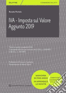 IVA. Imposta sul valore aggiunto 2019 libro di Portale Renato