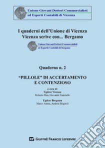 «Pillole» di accertamento e contenzioso libro di Rea R. (cur.); Anesa M. (cur.); Fanciullo G. (cur.)