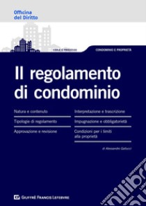 Il regolamento di condominio libro di Gallucci Alessandro