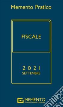 Memento pratico fiscale 2021. Settembre libro