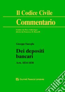 Dei depositi bancari. Artt. 1834-1838 c.c. libro di Fauceglia Giuseppe