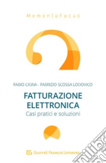 Fatturazione elettronica libro di Cigna Fabio; Scossa Lodovico Fabrizio