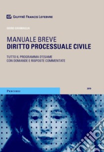 Diritto processuale civile. Manuale breve libro di Gramaglia Dario