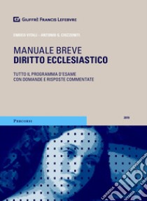 Diritto ecclesiastico. Tutto il programma d'esame con domande e risposte commentate libro di Vitali Enrico; Chizzoniti Antonio Giuseppe