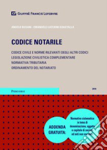 Codice notarile. Codice civile e norme rilevanti degli altri codici. Legislazione civilistica complementare. Normativa tributaria. Ordinamento del notariato libro di Busani A. (cur.); Lucchini Guastalla E. (cur.)