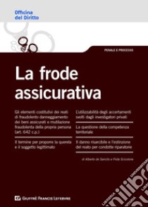 La frode assicurativa libro di De Sanctis Alberto; Scicolone Frida