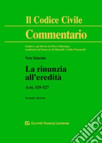 La rinunzia all'eredità. Artt. 519-527 libro di Sciarrino Vera; Ruvolo Michele