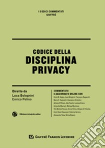 Codice della disciplina privacy. Con aggiornamento online libro