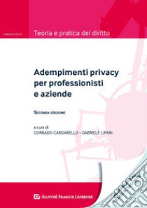 Adempimenti privacy per professionisti e aziende libro di Cardarello C. (cur.); Lipari G. (cur.)