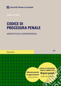 Codice di procedura penale. Annotato con la giurisprudenza libro di Lattanzi Giorgio