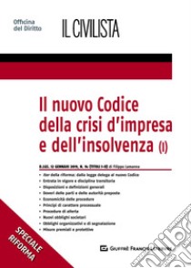 Il nuovo codice della crisi d'impresa e dell'insolvenza. Vol. 1 libro di Lamanna Filippo