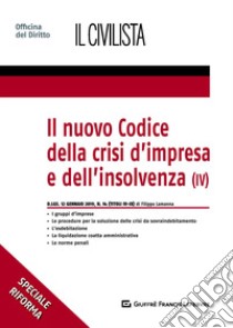Il nuovo codice della crisi d'impresa e dell'insolvenza. Vol. 4 libro di Lamanna Filippo