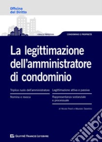 La legittimazione dell'amministratore di condominio libro di Frivoli Nicola; Tarantino Maurizio