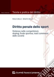 Diritto penale dello sport libro di Grillo Renato; Grillo Paolo