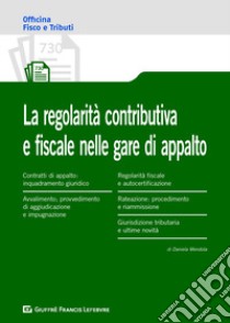 La regolarità contributiva e fiscale nelle gare d'appalto libro di Mendola Daniela