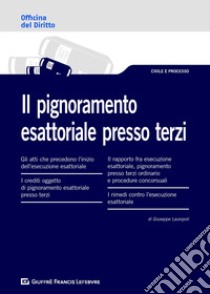 Il pignoramento esattoriale presso terzi libro di Lauropoli Giuseppe