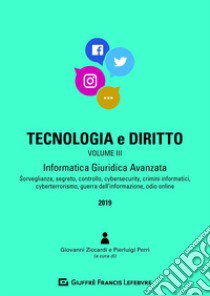 Tecnologia e diritto. Vol. 3: Informatica giuridica avanzata libro di Ziccardi G. (cur.); Perri P. (cur.)