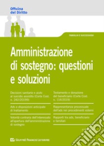 Amministrazione di sostegno: questioni e soluzioni libro di Rossi Rita