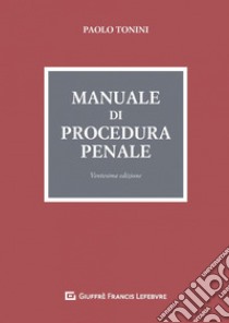 Manuale di procedura penale libro di Tonini Paolo