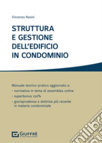 Struttura e gestione dell'edificio in condominio libro di Nasini V. (cur.)