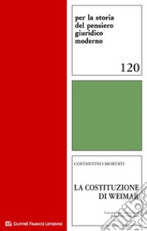 La Costituzione di Weimar libro di Mortati C. (cur.)