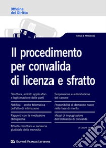 Il procedimento per convalida di licenza e sfratto libro di Taraschi Cesare