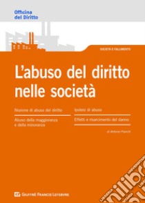 L'abuso del diritto nelle società libro di Franchi Antonio