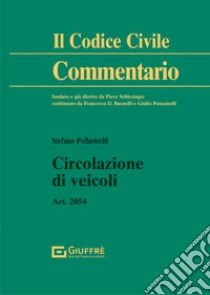 Circolazione dei veicoli libro di Pollastrelli Stefano