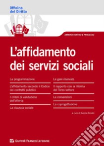 L'affidamento dei servizi sociali libro di Donato A. (cur.)