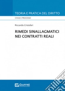 Rimedi sinallagmatici nei contratti reali libro di Cristofari Riccardo