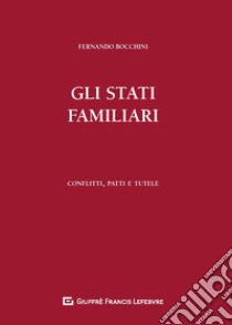 Gli stati familiari. Conflitti, patti e tutele libro di Bocchini Fernando