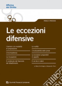 Le eccezioni difensive libro di De Giorgio Mario; Trinci Alessandro