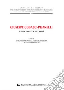 Giuseppe Codacci-Pisanelli. Testimonianze e attualità libro di Tarantino A. (cur.); Cavallera H. A. (cur.); Peluso A. (cur.)