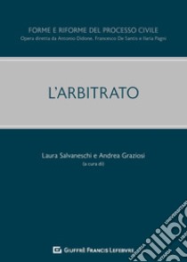 L'arbitrato libro di Salvaneschi L. (cur.); Graziosi A. (cur.)