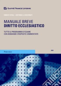 Diritto ecclesiastico. Manuale breve. Tutto il programma d'esame con domande e risposte commentate libro di Vitali Enrico; Chizzoniti Antonio Giuseppe