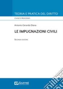 Le impugnazioni civili libro di Diana Antonio Gerardo