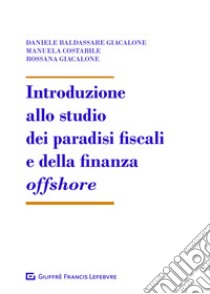 Introduzione allo studio dei paradisi fiscali e della finanza offshore libro di Costabile Manuela; Giacalone Rossana; Giacalone Daniele