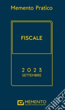 Memento pratico fiscale 2023. Settembre libro